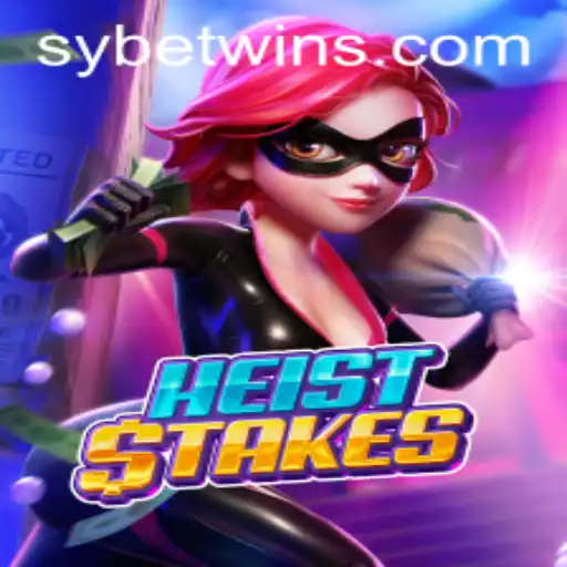 Discover the Thrilling World of HeistStakes: A Comprehensive Guide